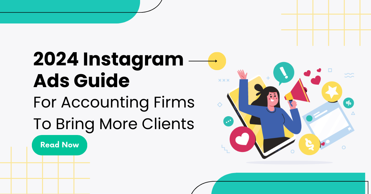 Instagram Ads Guide for Accounting Firms to Bring More Clients [2024]