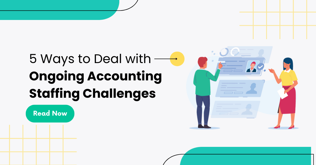 5 Ways to Overcome Accounting Staffing Challenges in 2024  