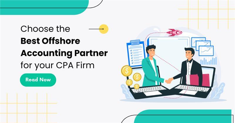 Choose the Best Offshore Accounting Partner for your CPA Firm