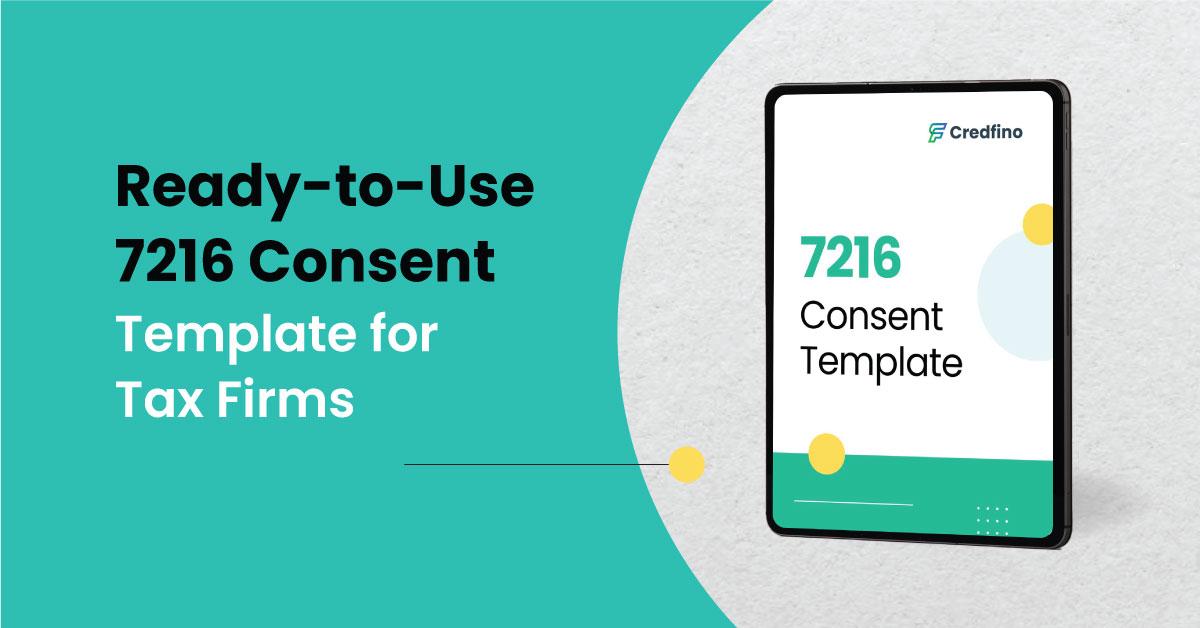 Make Offshoring Tax Preparation an Easy Conversation​ Ready-to-Use 7216 Consent Template for Tax Firms​