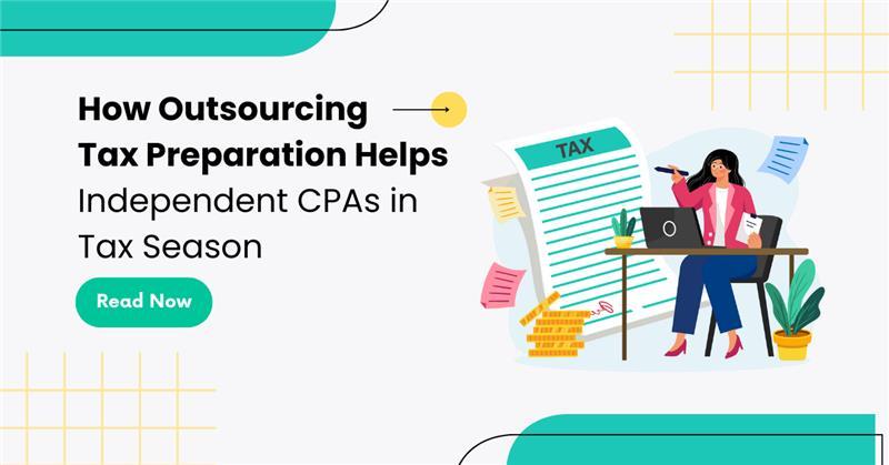 How Outsourcing Tax Preparation Helps CPA Firms in Tax Season