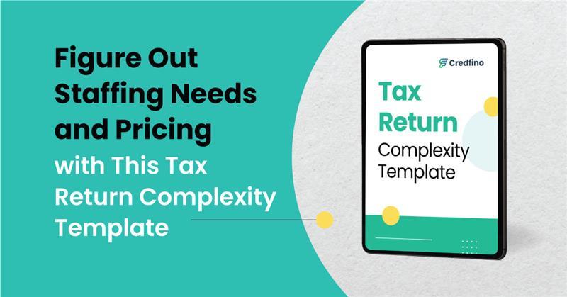 Figure Out Staffing Needs and Pricing with This Tax Return Complexity Template​