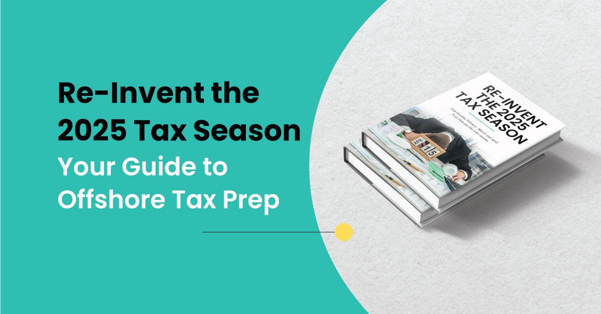 Re-Invent the 2025 Tax Season: Your Guide to Offshore Tax Preparation