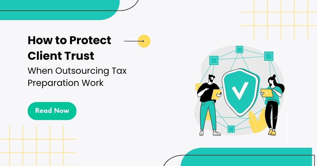 Client Tool Protection How to Protect Client Trust When Outsourcing Tax Preparation Work