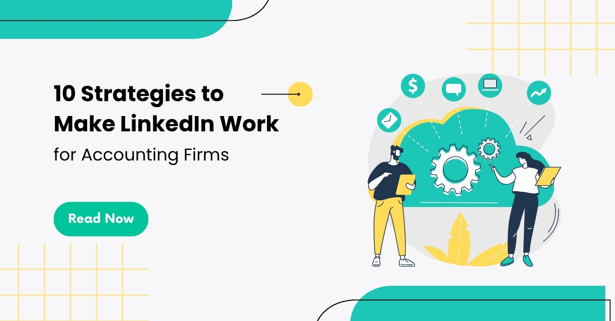 10 Strategies to Make LinkedIn Work for Accounting Firms