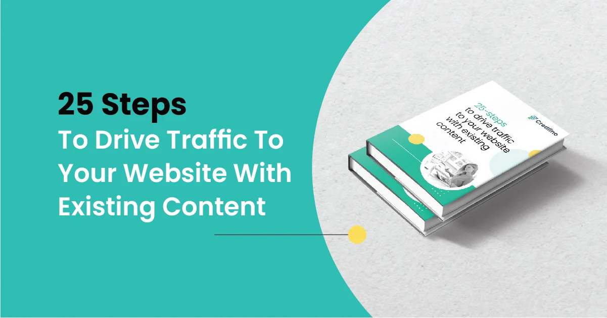 25 Steps To Drive Traffic To Your Website With Existing Content